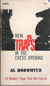 New Traps In The Chess Opening - Israel A. Horowitz