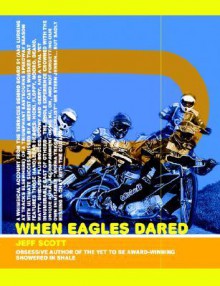 When Eagles Dared - Jeff Scott