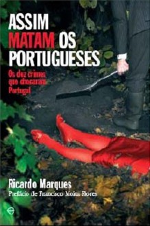 Assim Matam os Portugueses - Ricardo Marques