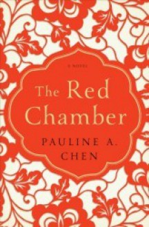 The Red Chamber - Pauline A. Chen