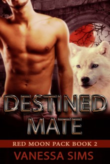 Destined Mate - Vanessa Sims