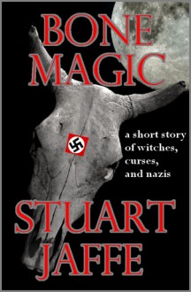 Bone Magic - Stuart Jaffe