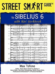 Street Smart Guide to Sibelius 6 - With Mini Workbook - Massimo Tofone