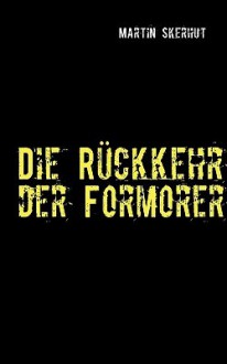 Die Rckkehr Der Formorer - Martin Skerhut