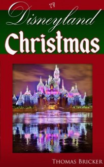 A Disneyland Christmas - Tom Bricker