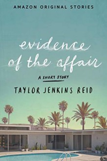 Evidence of the Affair - Taylor Jenkins Reid