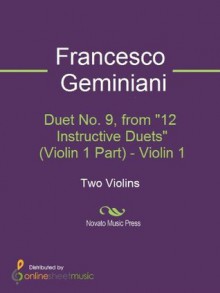 Duet No. 9, from "12 Instructive Duets" (Violin 1 Part) - Violin 1 - Francesco Geminiani