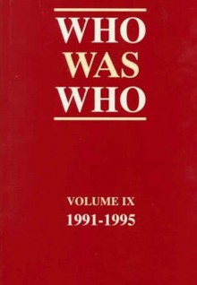 Who Was Who 1991 1995: A Companion To Who's Who Containing The Biographies Of Those Who Died During The Period 1991 1995 - St. Martin's Press