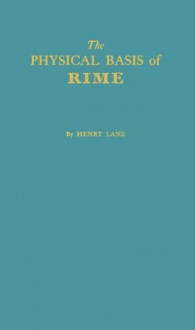 The Physical Basis of Rime: An Essay on the Aesthetics of Sound - Henry Lanz