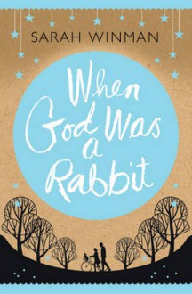 When God Was a Rabbit - Sarah Winman