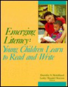 Emerging Literacy: Young Children Learn to Read and Write - Dorothy S. Strickland, Lesley Mandel Morrow