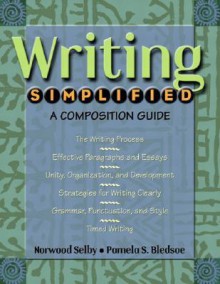 Writing Simplified: A Composition Guide - Norwood Selby