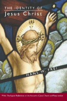 The Identity of Jesus Christ - Hans W. Frei