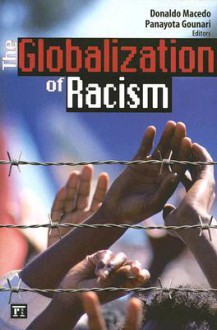 The Globalization of Racism - Donaldo Macedo