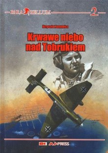 Krwawe niebo nad Tobrukiem - Krzysztof Janowicz