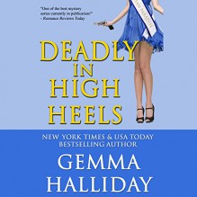 Deadly in High Heels - Gemma Halliday, Caroline Shaffer