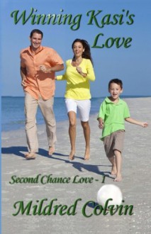 Winning Kasi's Love (Second Chance Love) (Volume 1) - Mildred Colvin