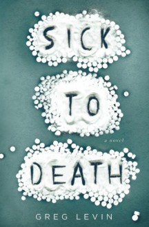 Sick to Death - Greg Levin