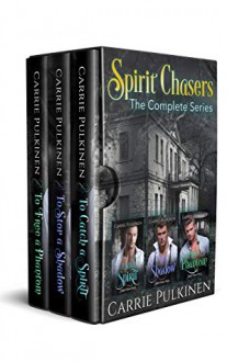 Spirit Chasers: The Complete Series - Carrie Pulkinen