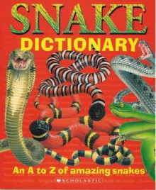 Snake Dictionary: An A to Z of Amazing Snakes - Clint Twist