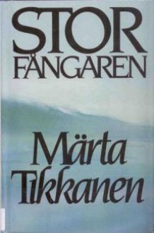 Storfångaren - Märta Tikkanen