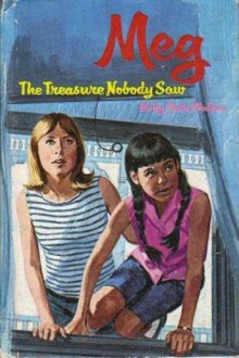 Meg and the Treasure Nobody Saw - Holly Beth Walker