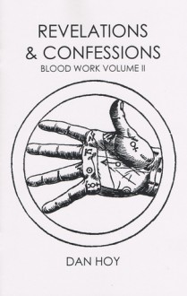 Revelations & Confessions: Blood Work Volume II - Dan Hoy