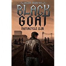 The Black Goat Motorcycle Club - Jason Murphy