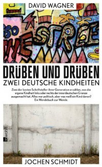 Drüben und drüben: Zwei deutsche Kindheiten by Schmidt, Jochen (2014) Gebundene Ausgabe - Jochen Schmidt