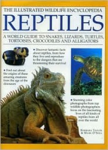 Illustrated Wildlife Encyclopedia: Reptiles - Barbara Taylor, Mark O'Shea