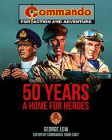 Commando 50 Years: A Home for Heroes - George Low