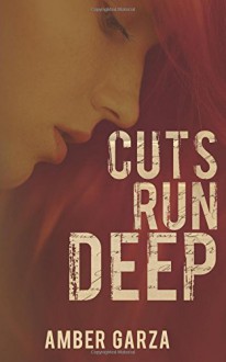 Cuts Run Deep - Amber Garza