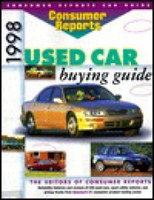 Consumer Reports 1998 Used Car Buying Guide (Annual) - The Editors of Consumers Reports, Consumer Reports