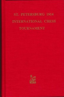 St. Petersburg 1914: International chess tournament - Siegbert Tarrasch