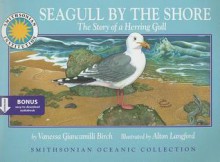 Seagull by the Shore: The Story of a Herring Gull - Vanessa Giancamilli Birch