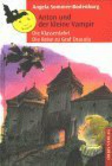 Anton und der kleine Vampir. Die Klassenfahrt. Die Reise zu Graf Dracula. - Angela Sommer-Bodenburg