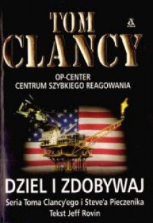 Dziel i zdobywaj - Tom Clancy, Jeff Rovin, Steve Pieczenik