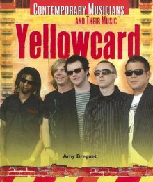 Yellowcard (Contemporary Musicians And Their Music) - Amy E. Breguet