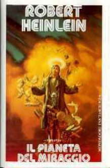 Il pianeta del miraggio - Robert A. Heinlein, Riccardo Valla