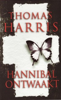 Hannibal ontwaakt - Thomas Harris, Henny van Gulik, Ingrid Thóth