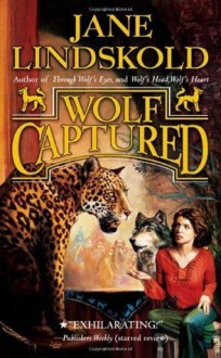 Wolf Captured - Jane Lindskold