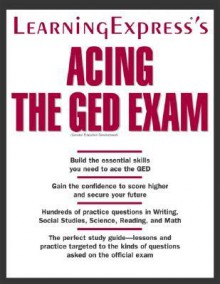 Acing the GED Exam - Learning Express LLC