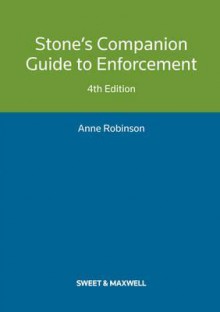 Stone's Companion Guide to Enforcement - Anne Robinson, Deborah Fox