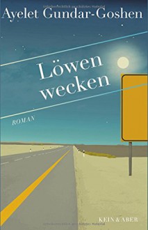 Löwen wecken - Ayelet Gundar-Goshen