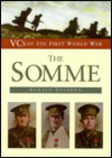 VCs of the First World War - The Somme - Gerald Gliddon