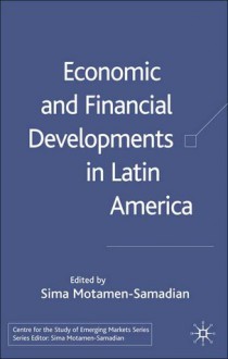 Economic and Financial Developments in Latin America - Sima Motamen-Samadian