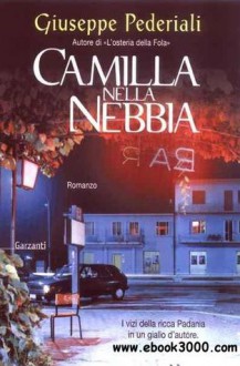 Camilla nella nebbia - Giuseppe Pederiali