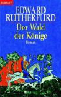 Der Wald Der Könige - Edward Rutherfurd