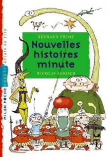 Nouvelles histoires minute - Bernard Friot