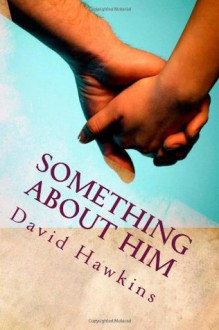 Something about Him - David Hawkins